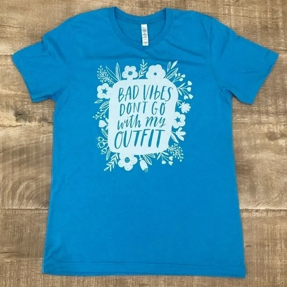 Bad Vibes Don’t Go With My Outfit Tee | Bella + Canvas | Aqua Blue | Size M - Picture 1 of 6